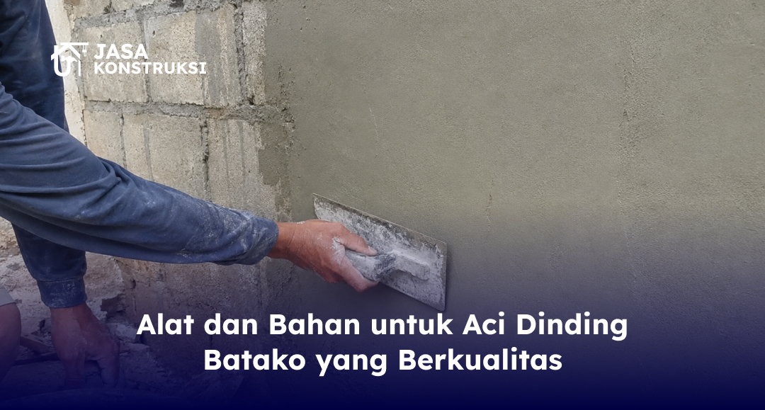 alat_dan_bahan_untuk_aci_dinding_batako_yang_berkualitas_1x