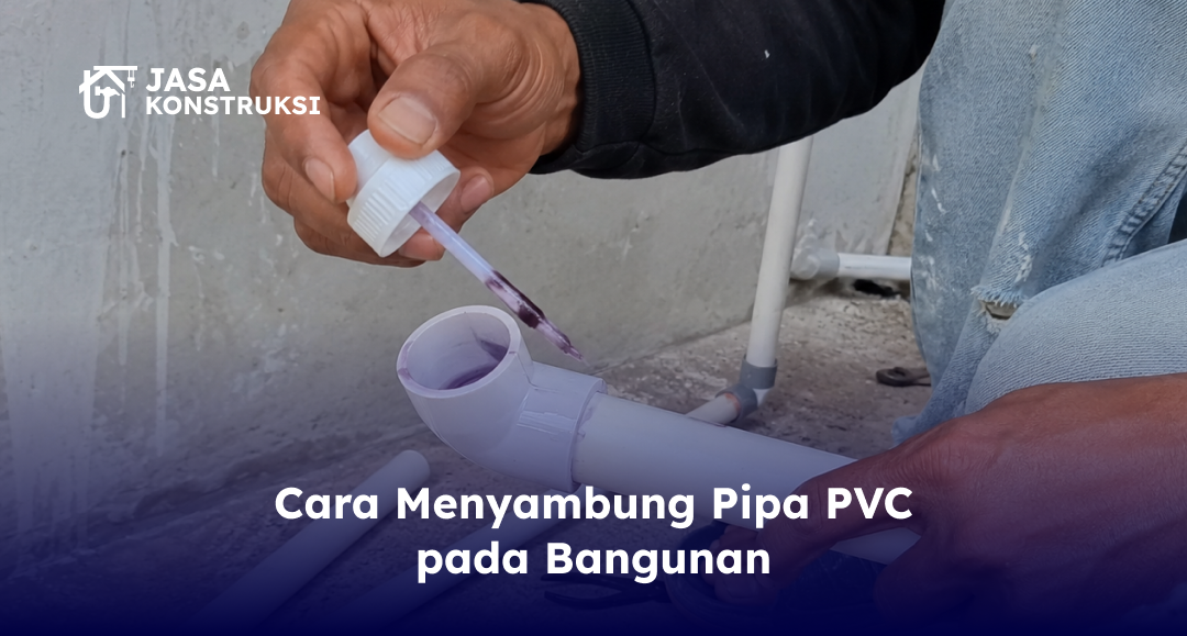 Cara Menyambung Pipa PVC pada Bangunan