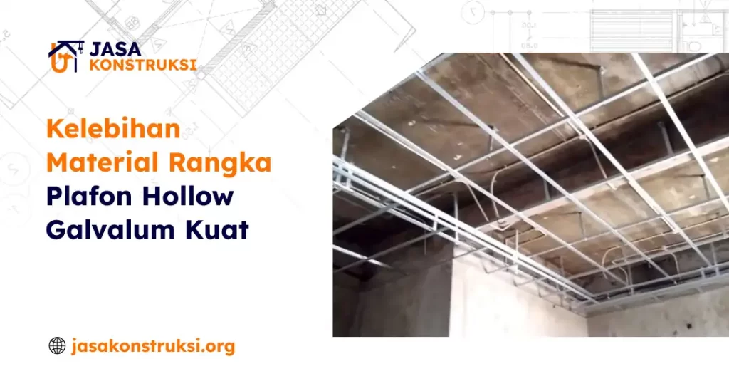 kelebihan_material_rangka_plafon_hollow_galvalum_kuat_1x