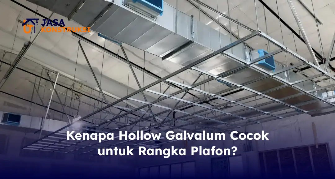 kenapa_hollow_galvalum_cocok_untuk_rangka_plafon__1x