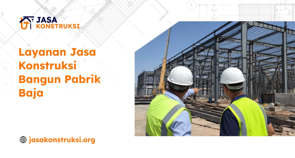 Jasa Konstruksi Bangun Pabrik