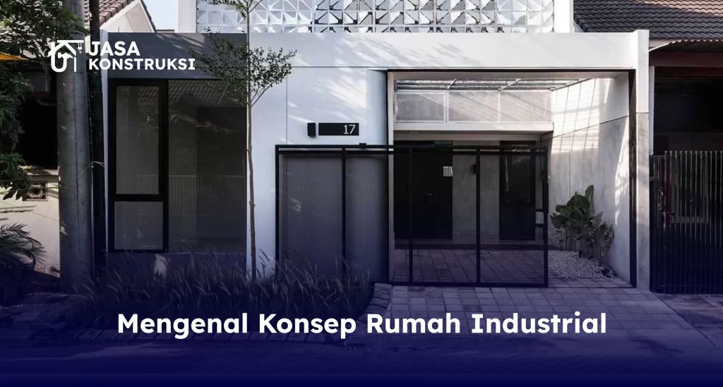 Mengenal Konsep Rumah Industrial