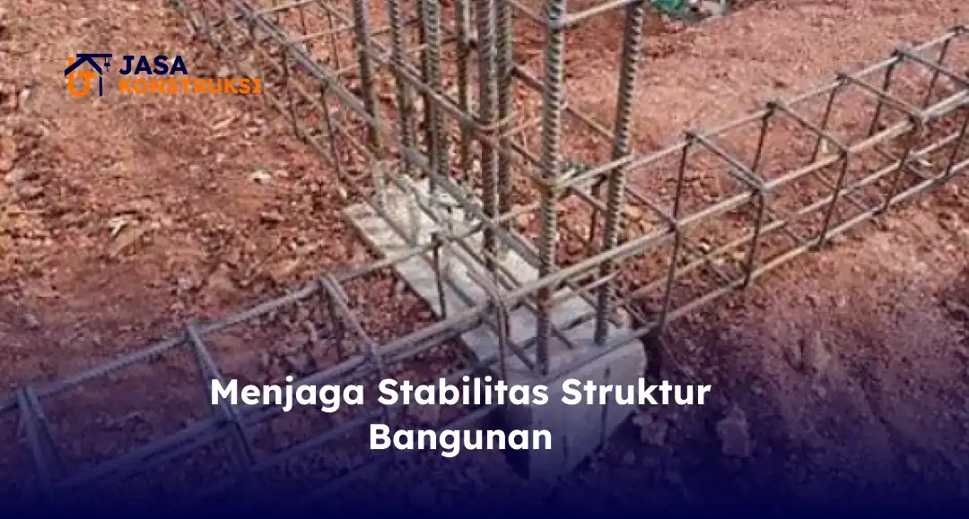 Menjaga Stabilitas Struktur Bangunan