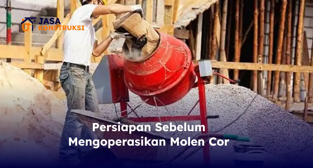 Persiapan Sebelum Mengoperasikan Molen Cor