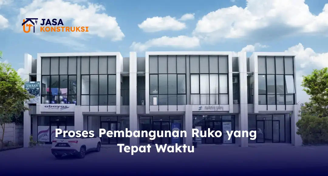 Proses Pembangunan Ruko yang Tepat Waktu