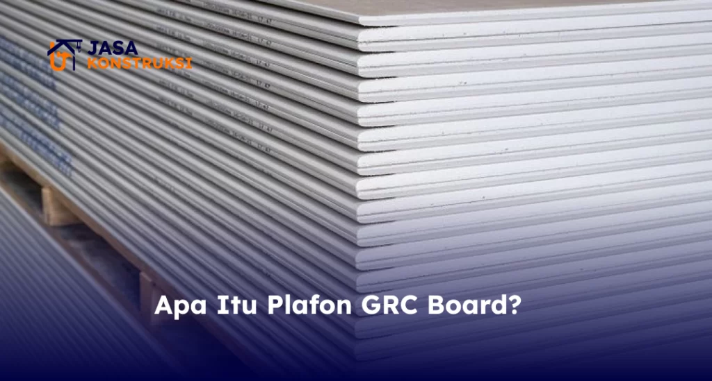Apa Itu Plafon GRC Board?