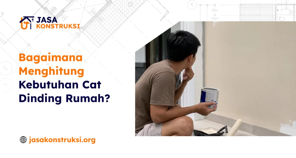 bagaimana_menghitung_kebutuhan_cat_dinding_rumah__1x