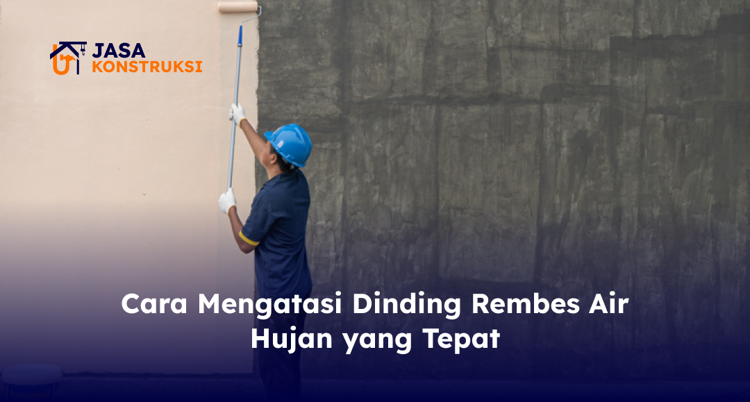 cara_mengatasi_dinding_rembes_air_hujan_yang_tepat_1x