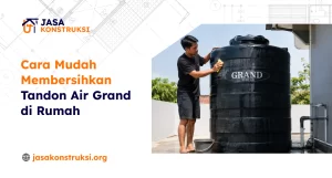 Membersihkan Tandon Air Grand