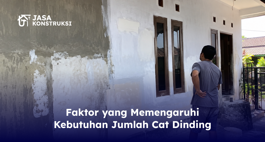 faktor_yang_memengaruhi_kebutuhan_jumlah_cat_dinding__1x