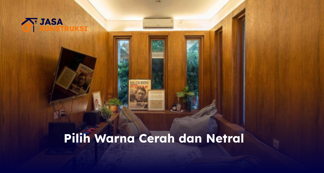 Pilih Warna Cerah dan Netral