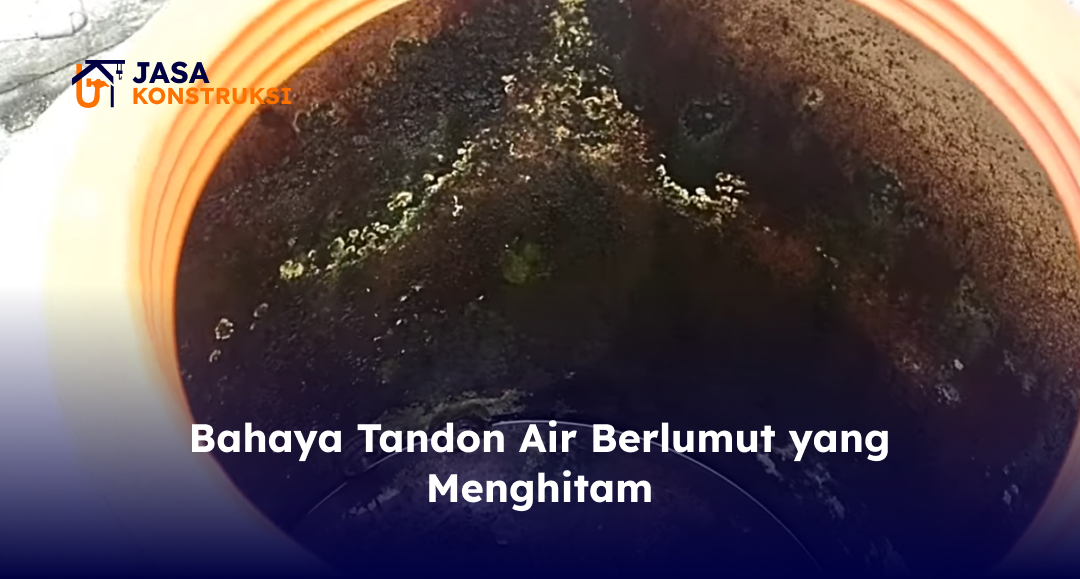 Bahaya Tandon Air Berlumut yang Menghitam
