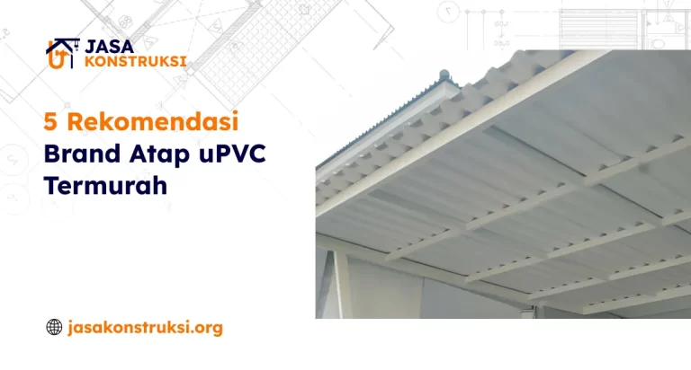 5 Rekomendasi Brand Atap UPVC Termurah