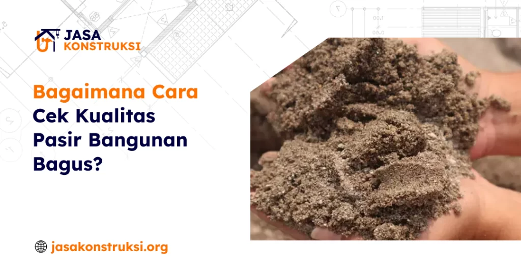 Cara Cek Kualitas Pasir