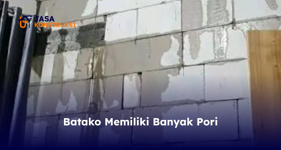 Batako Memiliki Banyak Pori