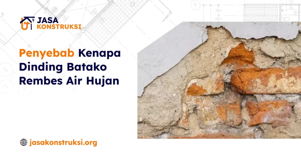 Penyebab Kenapa Dinding Batako Rembes Air Hujan