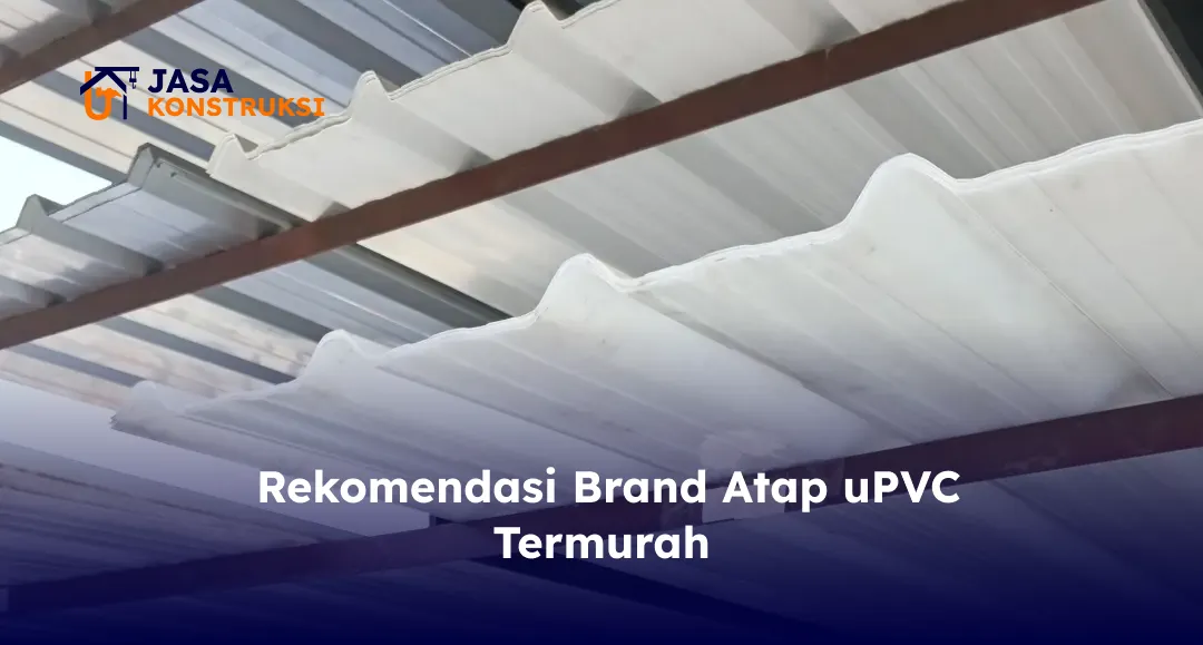 Rekomendasi Brand Atap uPVC Termurah