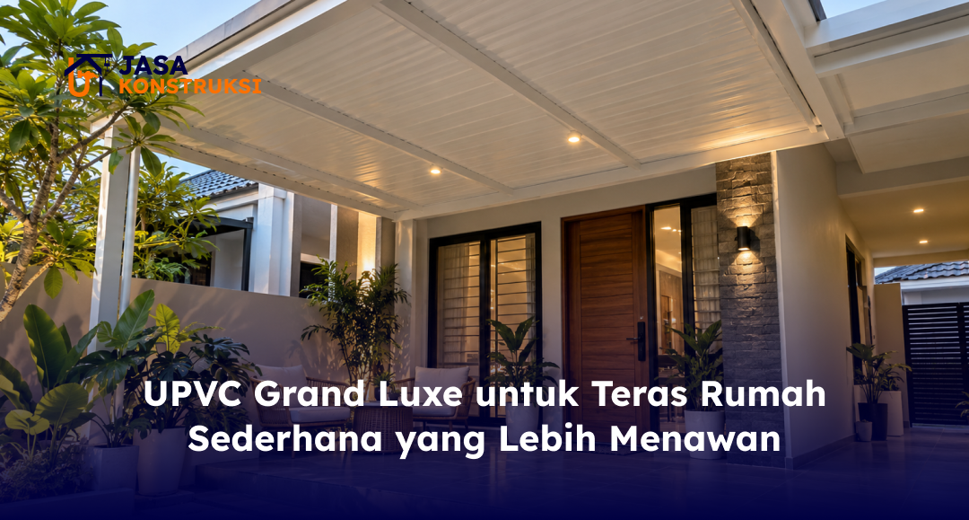 upvc_grand_luxe_untuk_teras_rumah_sederhana_yang_lebih_menawan