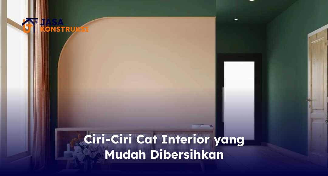 ciri_ciri_cat_interior_yang_mudah_dibersihkan_1x
